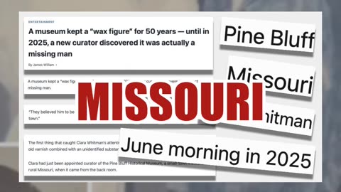 Fact Check: Contradictions In 'Pine Bluff Historical Museum Wax Figure' Story -- No Man Mummified