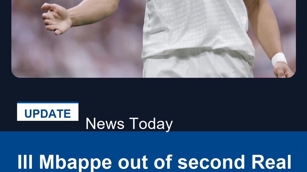 Ill Mbappe out of second Real Madrid Club World Cup clash