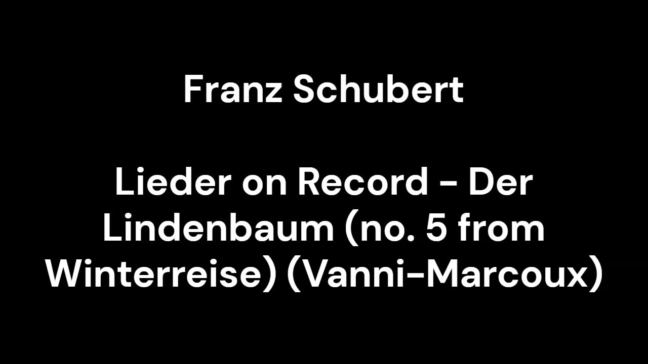 Lieder on Record - Der Lindenbaum (no. 5 from Winterreise) (Vanni-Marcoux)