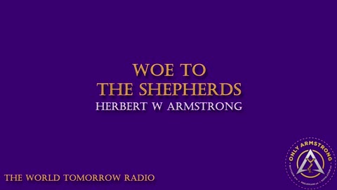 The World Tomorrow Radio: Woe to the Shepherds