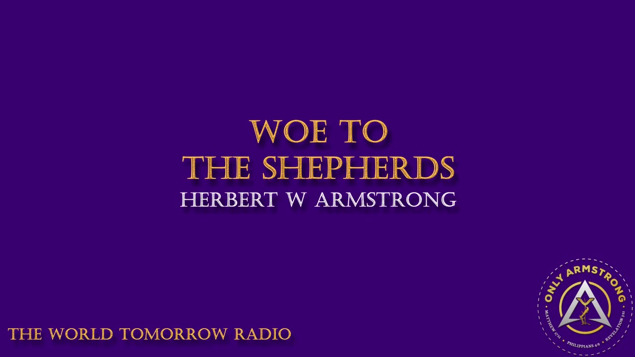 The World Tomorrow Radio: Woe to the Shepherds