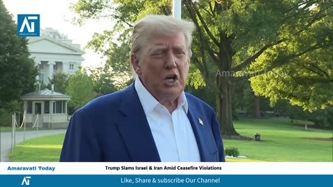 Trump Slams Israel & Iran Amid Ceasefire Violations | Amaravati Today World News