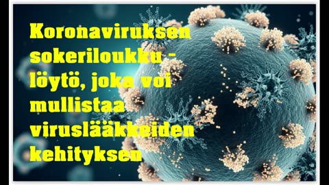Koronaviruksen sokeriloukku voi mullistaa viruslääkkeiden kehityksen