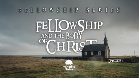 Fellowship E4 Fellowship in the body of Christ