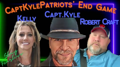 CaptKyle Patriots End Game - Capt Kyle & Kelly joined by Robert Craft