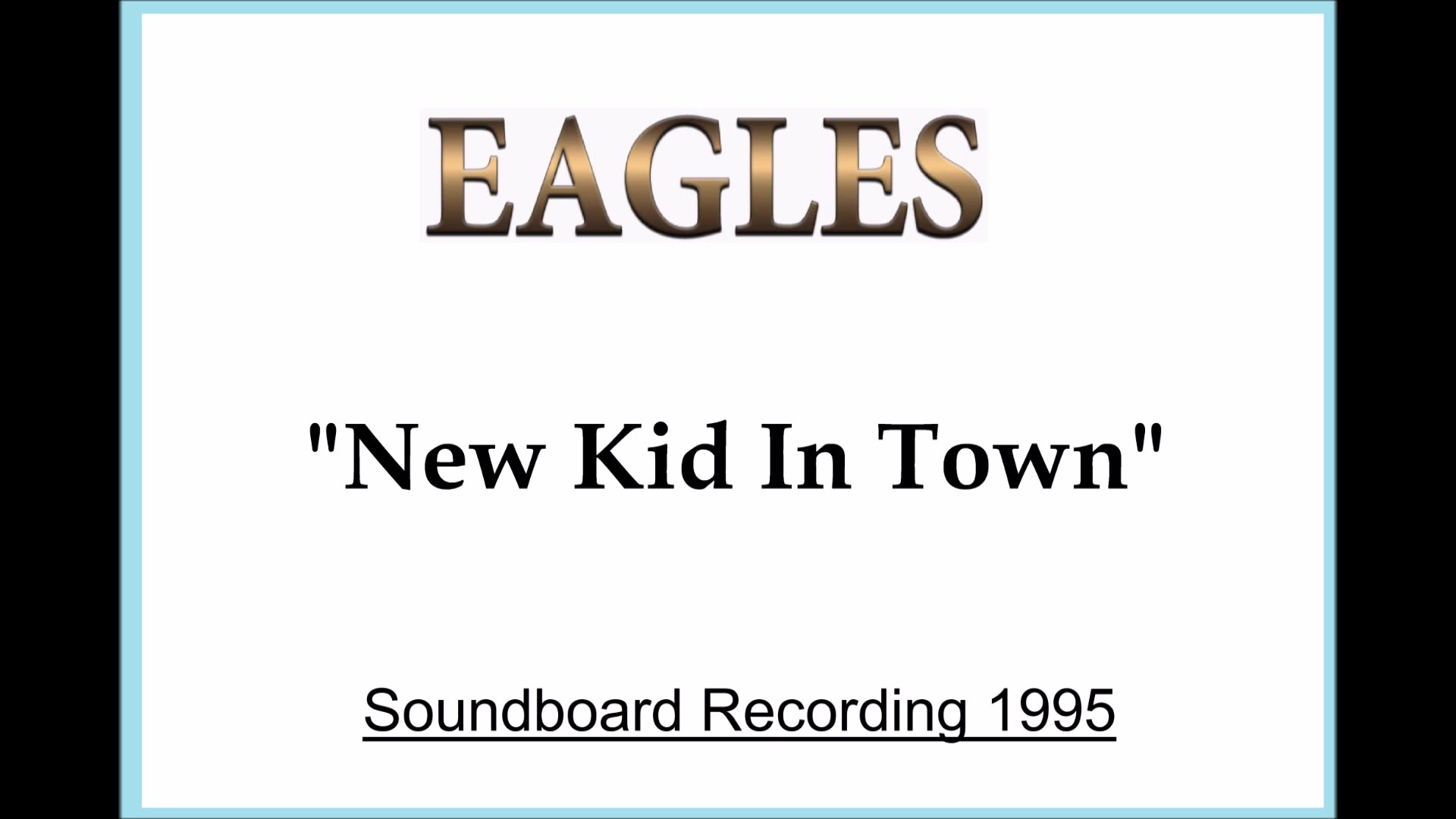 Eagles - New Kid in Town (Live in Christchurch, New Zealand 1995) Soundboard