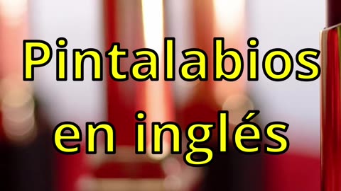 ¿Cómo se dice Pintalabios en inglés?