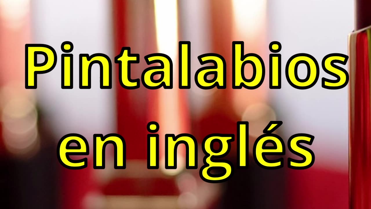 ¿Cómo se dice Pintalabios en inglés?