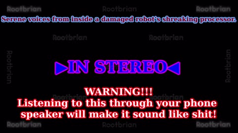Serene voices from inside a damaged robot's shrieking processor (Soundtrack)