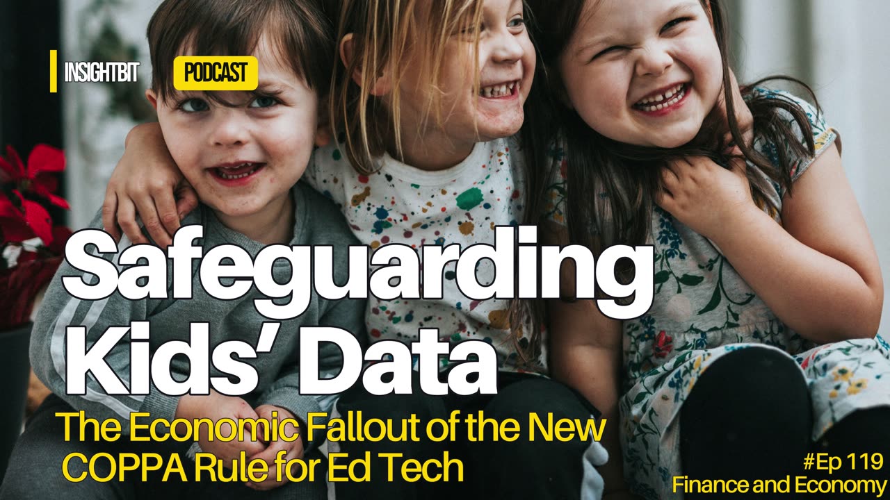 Safeguarding Kids’ Data: The Economic Fallout of the New COPPA Rule for Ed Tech