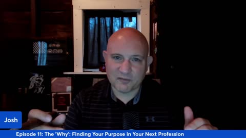 Episode 11: "The 'Why': Finding Your Purpose in Your Next Profession