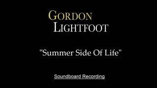 Gordon Lightfoot - Summer Side of Life (Live)