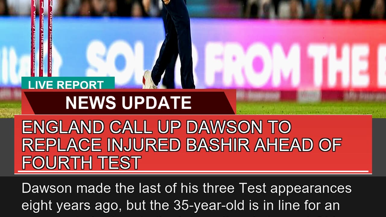 England Call up Dawson to Replace Injured Bashir a