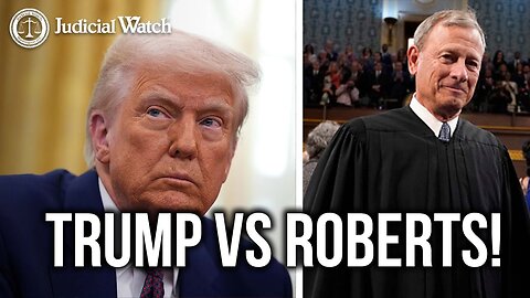 Tom Fitton: Trump vs Chief Justice Roberts!