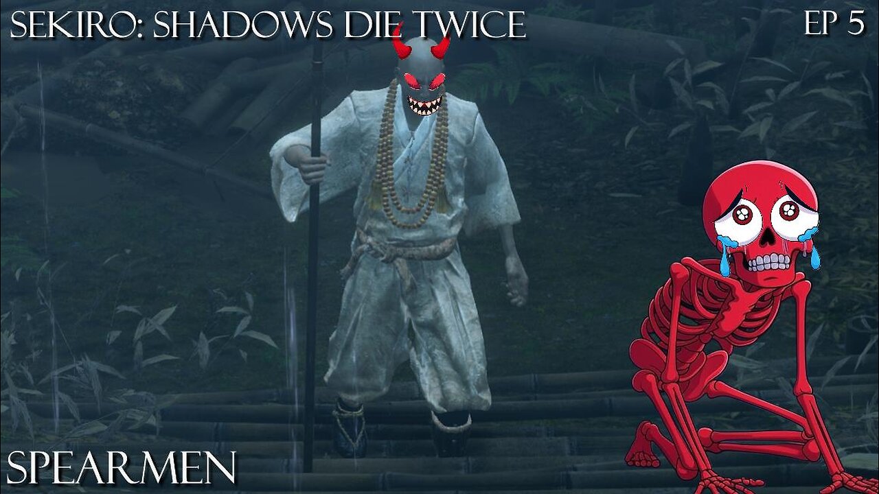 Sekiro: Shadows Die Twice - Ep 5 Spearmen