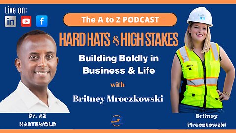 Hard Hats & High Stakes: Building Boldly in Business and Life with Britney Mroczkowski