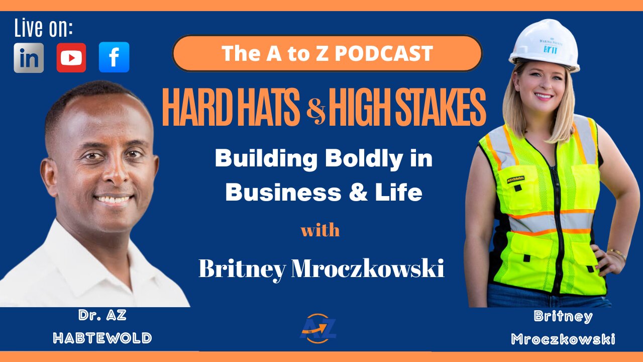 Hard Hats & High Stakes: Building Boldly in Business and Life with Britney Mroczkowski