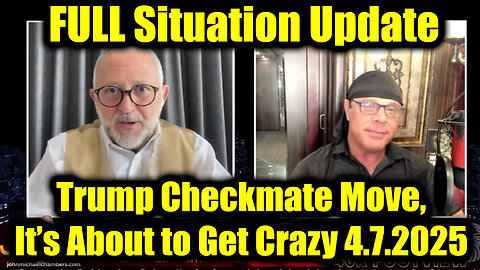 Scott McKay & JMC FULL Situation Update 4.7.25 - Trump Checkmate Move, It’s About to Get Crazy