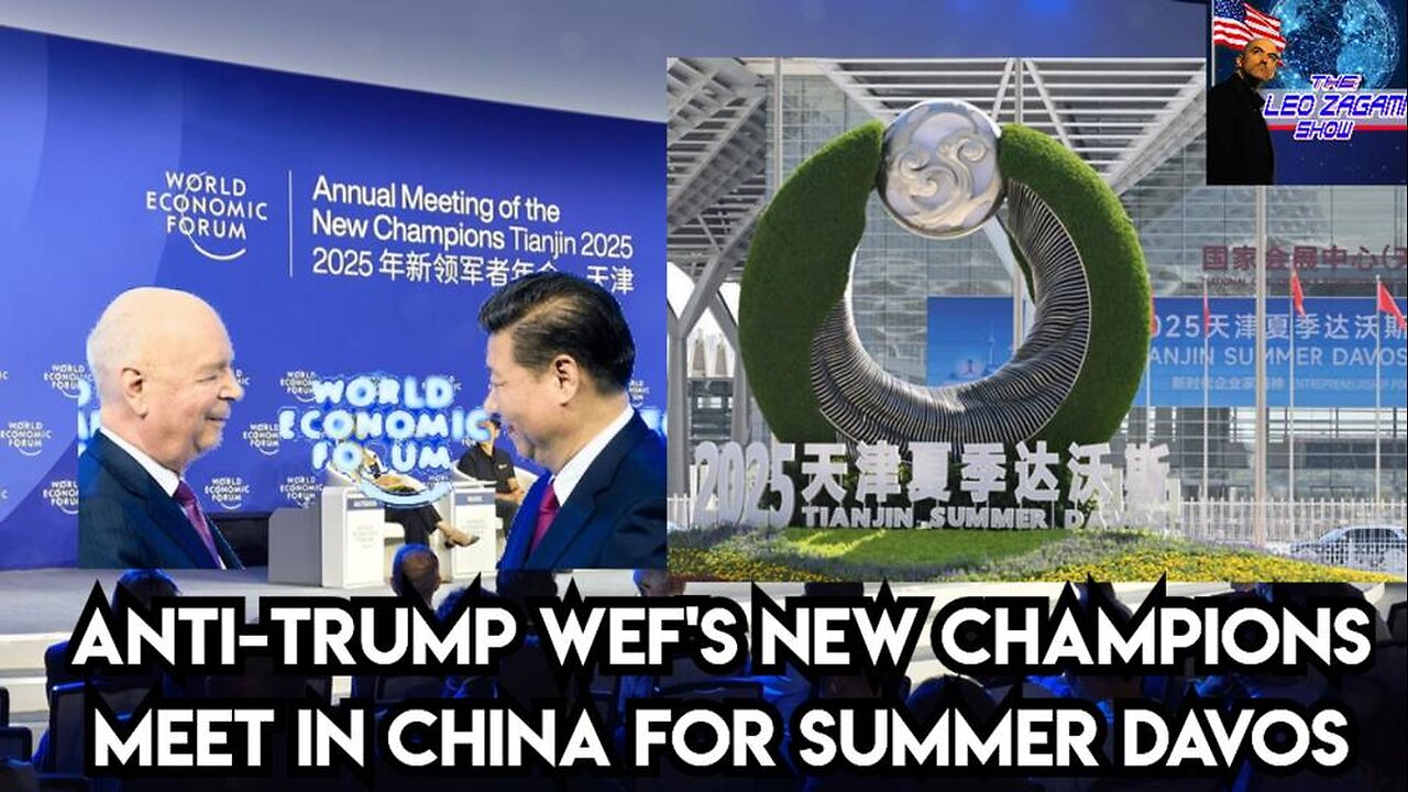 ANTI-TRUMP WEF'S NEW CHAMPIONS MEET IN CHINA FOR SUMMER DAVOS
