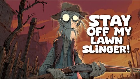 Deathslinger Wants All You Kids Off His YARD!