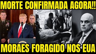 urgente!! M0RTE ACABA DE SER CONFIRMADA!! M0RAES FORAGIDO NOS EUA!! ACONTECEU AGORA