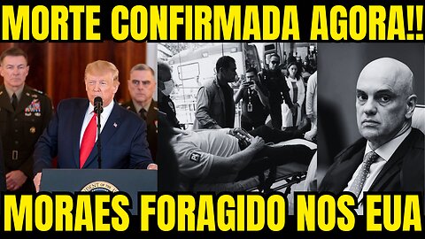 urgente!! M0RTE ACABA DE SER CONFIRMADA!! M0RAES FORAGIDO NOS EUA!! ACONTECEU AGORA