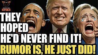EXPLOSIVE! They Hoped He'd Never Find It! Rumor is, He JUST DID! A Obama and Hillary DISASTER!