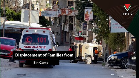 Displacement of Families from Ein Camp