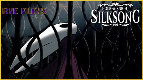 Rye Plays Silksong - Second Lace and maybe even beyond!