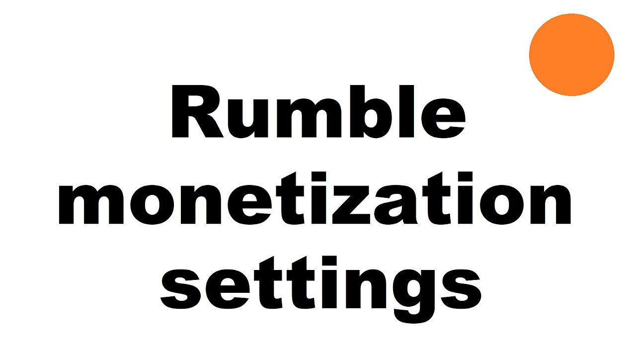 Rumble monetization settings - how to cash your payment earnings from video ads