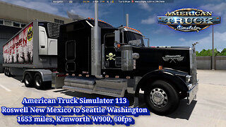 American Truck Simulator 113, Roswell New Mexico to Seattle Washington, 1653 miles, Kenworth W900