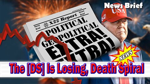 X22 Dave Report - The [DS] Is Losing, They Are Now Resorting To Bribes, Blackmail, Death Spiral