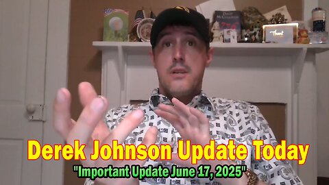 Derek Johnson Situation Update June 17: "Stop Questioning President Trump, The Plan, And The 'Tip Of The Spea"