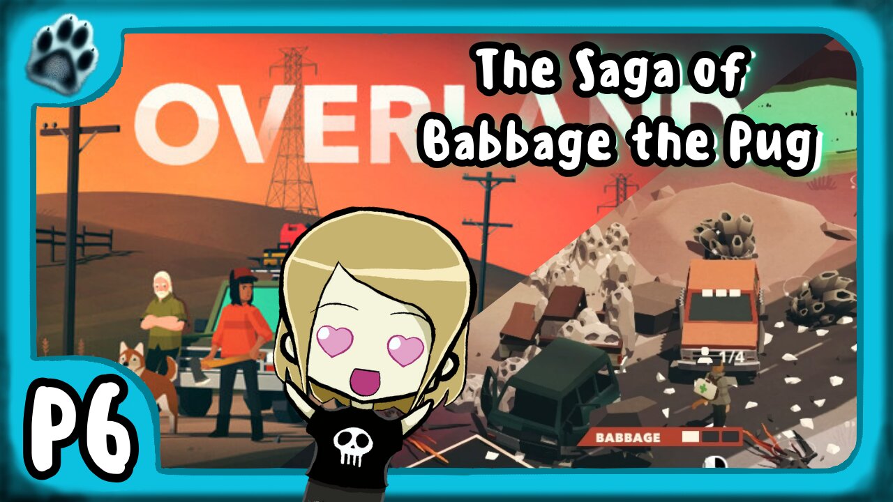 Overland P6 | The Saga of Babbage the Pug