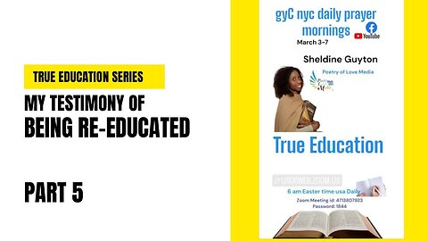 My testimony of Being Re-Educated part 5 | True Education Series