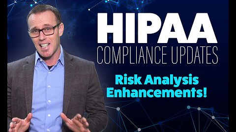 HIPAA Compliance - Risk Analysis Enhancements