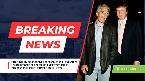 BREAKING: Donald Trump Heavily Implicated In The Latest File Drop of The Epstein Files