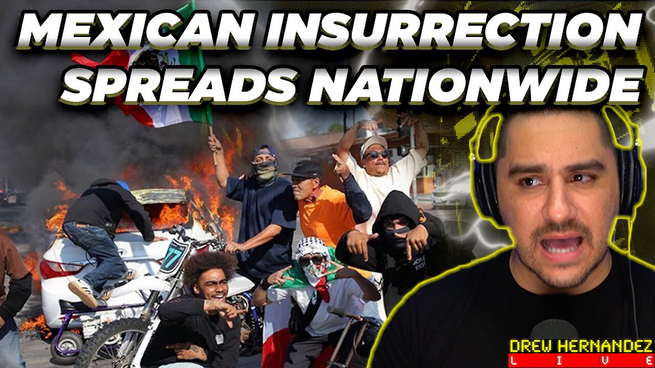 RIOT WATCH: MEXICAN INSURRECTION SPREADS NATIONWIDE