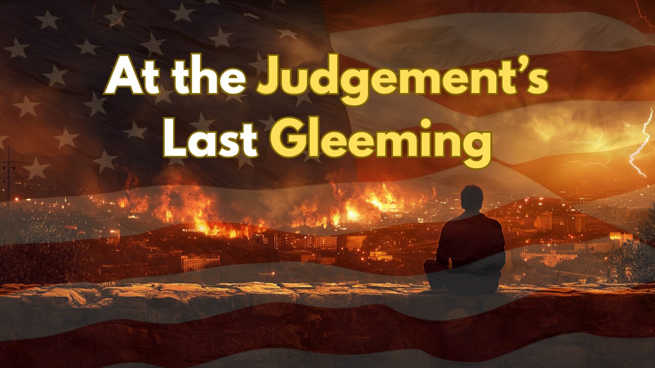 At the Judgment’s Last Gleaming