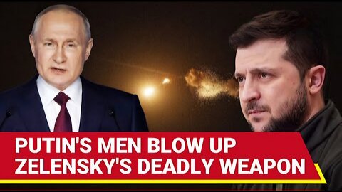 Russia SMASHES Zelensky's MOST-EFFECTIVE Weapon In A Single Hit | Putin Secures Moscow, Hits Kyiv