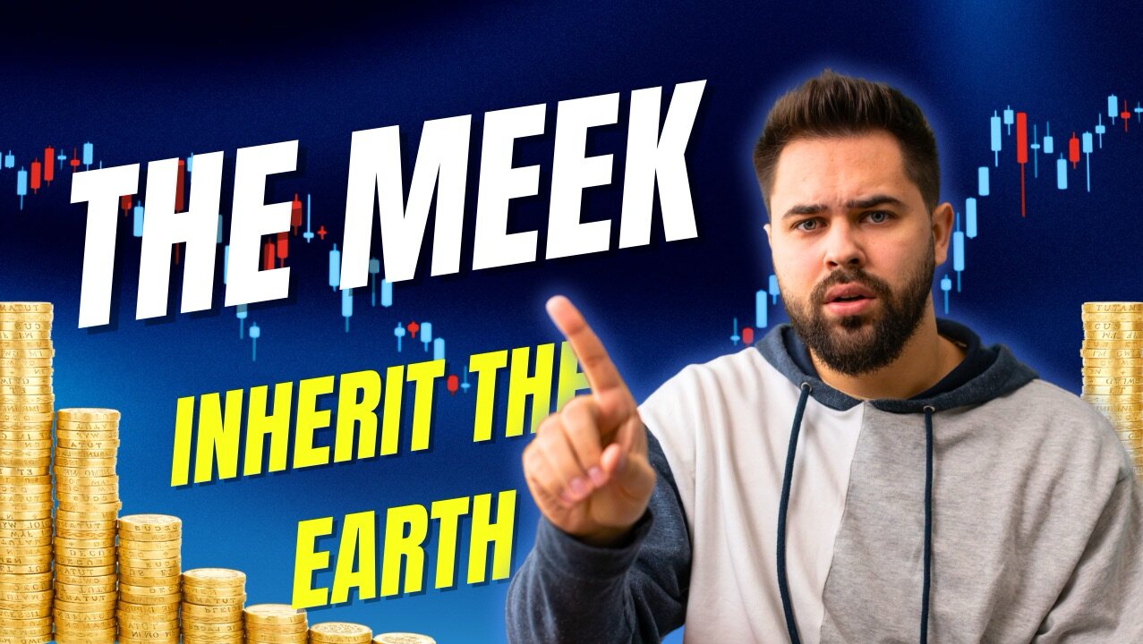 The Meek Inherit The Earth
