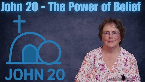 John 20 - The Power of Belief