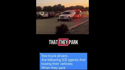 TOW TRUCK COMPANY🚏🛻🪢🚙🏪📸STALK ICE AGENTS TO TOW ICE VEHICLES AWAY🚏🏫🛻🪢🚘💫