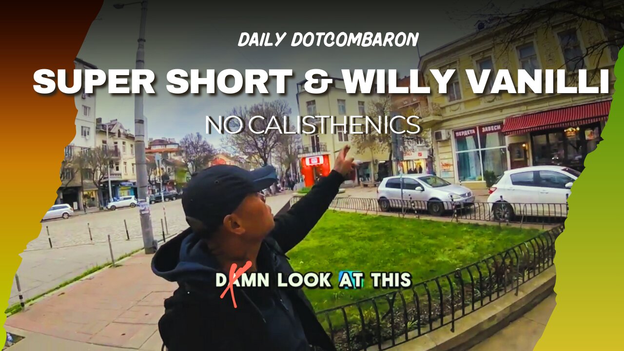 Thursday Vlog 49 Super Short Willy Vanilli And No Calisthenics