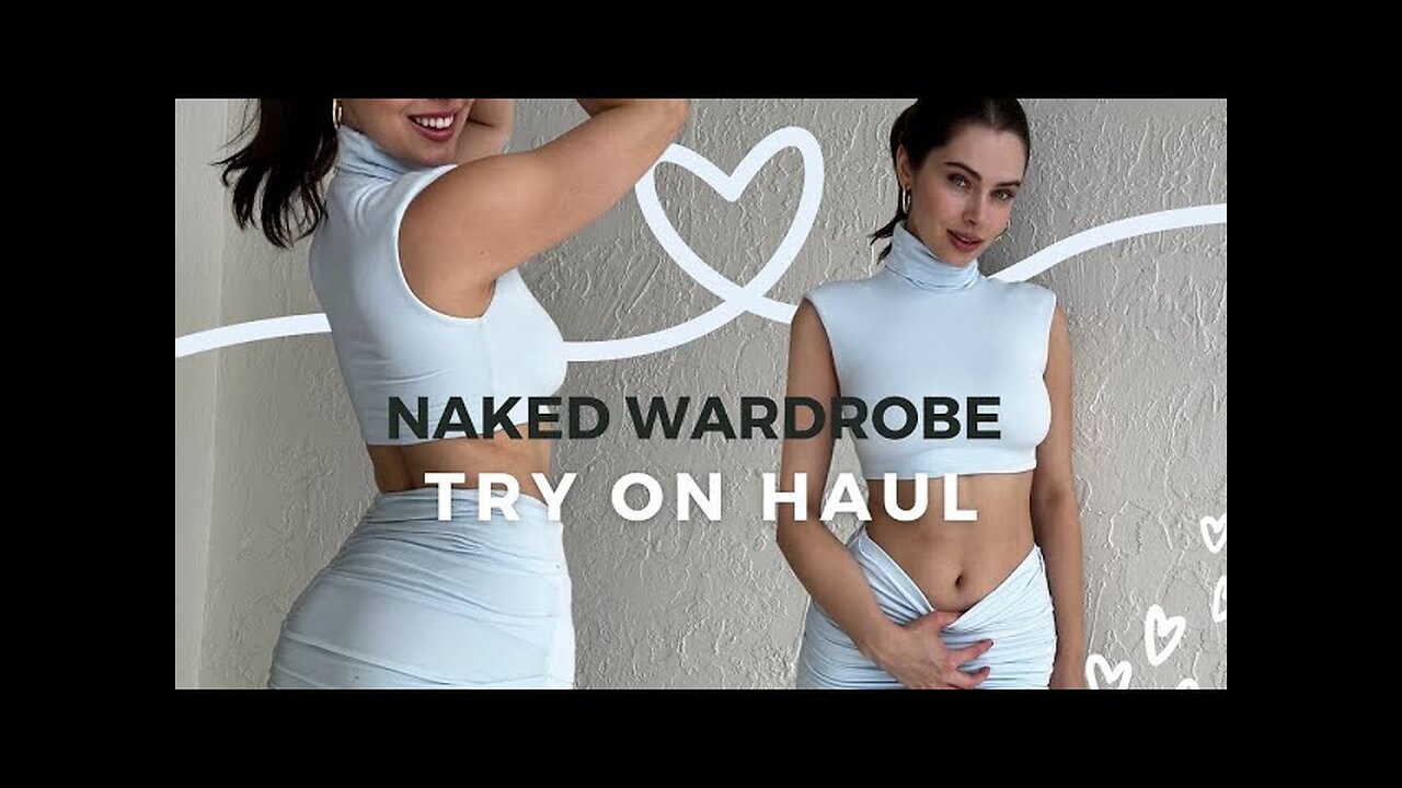 Naked Wardrobe Try On Haul