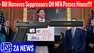 Bill Removes Suppressors Off NFA Passes House | One Big Beautiful Bill