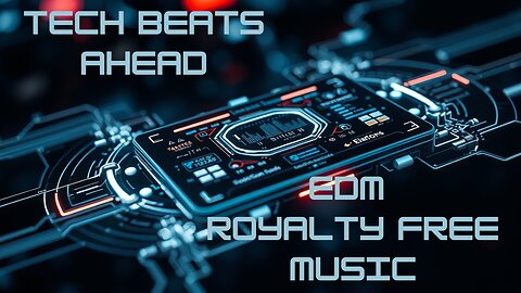 Tech Beats Ahead | EDM Royalty Free Music | No Copyright Music