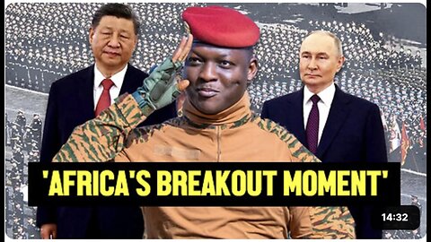 AFRICA’S BREAKOUT MOMENT - Burkina Faso President in Russia