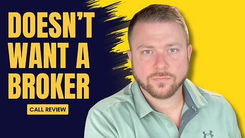 Agent Call Review I don't work with Brokers Objection