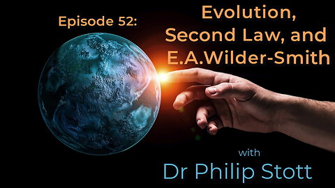 52 Evolution, Second Law, and A.E.Wilder-Smith
